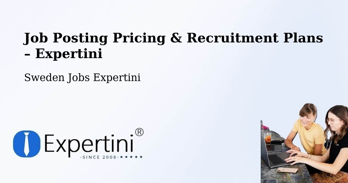 Job Posting Pricing & Recruitment Plans – Kista - Kista, Sweden Jobs Expertini